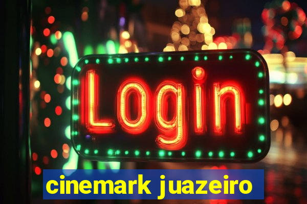 cinemark juazeiro